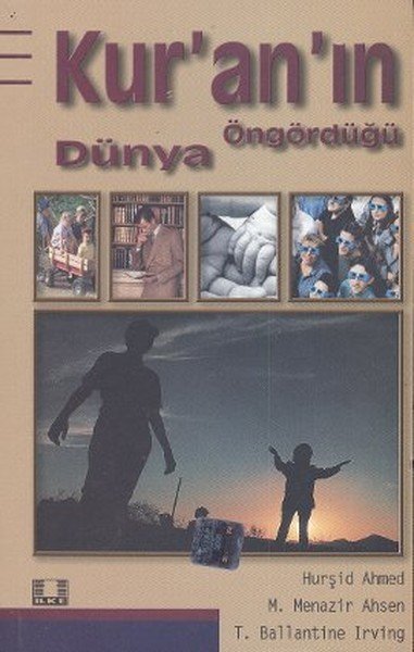 Kuranın Öngördüğü Dünya, İlke Yayıncılık