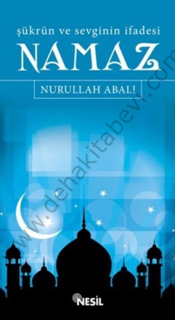 Şükrün ve Sevginin İfadesi Namaz, Nesil Yayınları