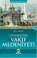 Osmanlı Medeniyeti Tarihi 2 Osmanlı'da Vakıf Medeniyeti, Ziya Kazıcı