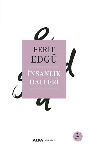 İnsanlık Halleri, Ferit Edgü
