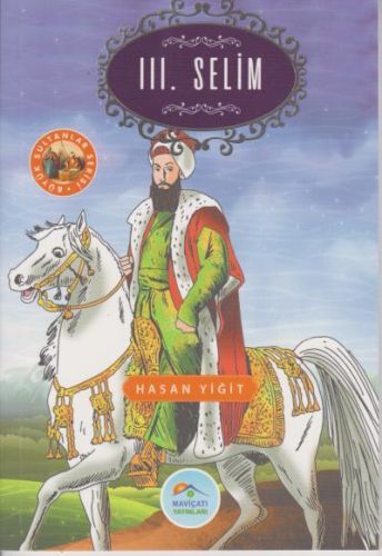 Büyük Sultanlar Serisi 3. Selim, Hasan Yiğit