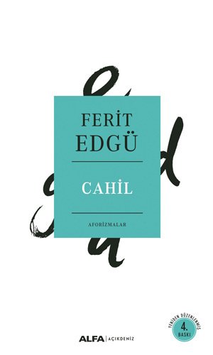 Cahil, Ferit Edgü