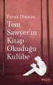 Tom Sawyer'ın Kitap Okuduğu Kulübe, Faruk Duman