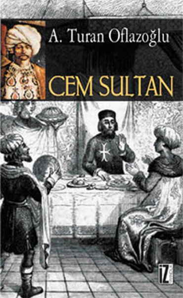 Cem Sultan - A. Turan Oflazoğlu