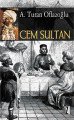 Cem Sultan - A. Turan Oflazoğlu