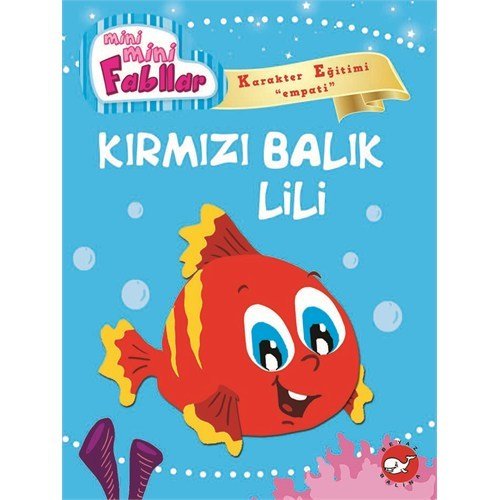 Kırmızı Balık Lili Mini Mini Fabllar, Fatma Işık