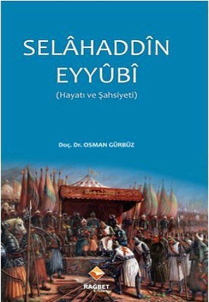 SELAHADDİN EYYUBİ HAYATI VE ŞAHSİYETİ