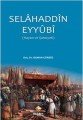SELAHADDİN EYYUBİ HAYATI VE ŞAHSİYETİ