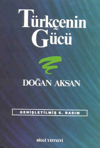 Türkçenin Gücü Türk Dilinin Zenginliklerine Tanıklar, Doğan Aksan