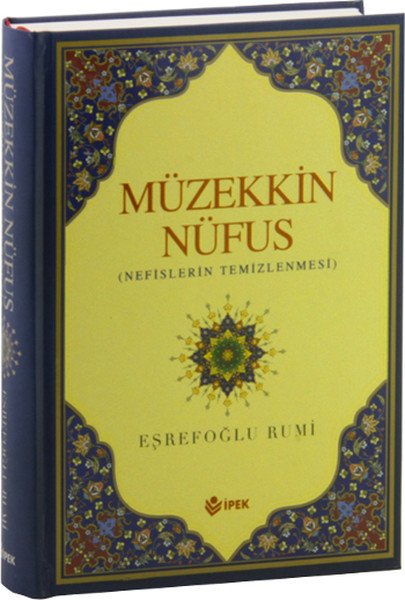 Müzekkin Nüfus Nefislerin Temizlenmesi, Eşrefoğlu Rumi, İpek Yayınları