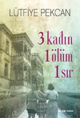 3 Kadın 1 Ölüm 1 Sır, Lütfiye Pekcan