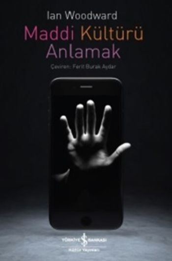 Maddi Kültürü Anlamak, İan Woodward, İş Bankası