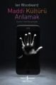 Maddi Kültürü Anlamak, İan Woodward, İş Bankası