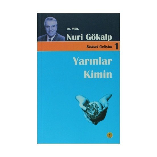 Yarınlar Kimin, Nuri Gökalp