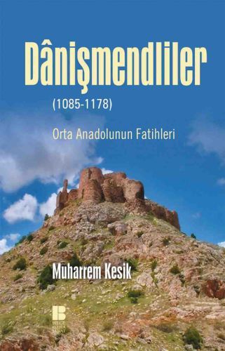 Danişmendliler Orta Anadolunun Fatihleri, Muharrem Kesik