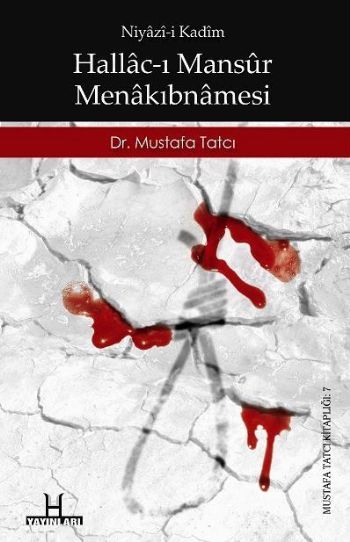 Hallac-ı Mansur Menakıbnamesi, Mustafa Tatcı, H Yayınları