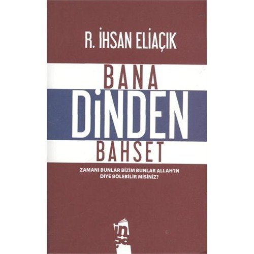 Bana Dinden Bahset, Recep İhsan Eliaçık, İnşa Yayınları