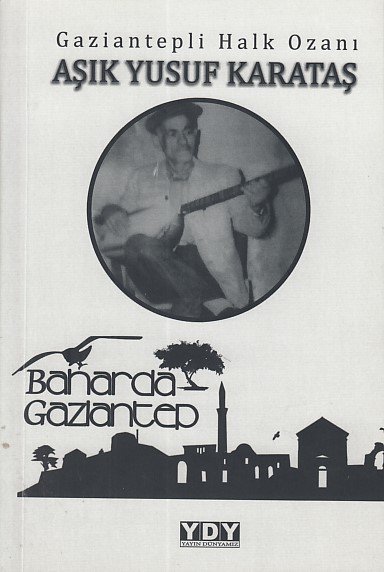Baharda Gaziantep, Aşık Yusuf Karataş