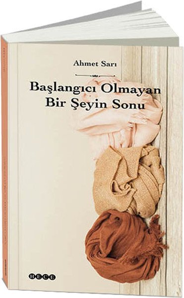 Başlangıcı Olmayan Bir Şeyin Sonu, Hece Yayınları