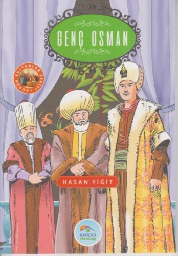 Büyük Sultanlar Serisi Genç Osman, Hasan Yiğit