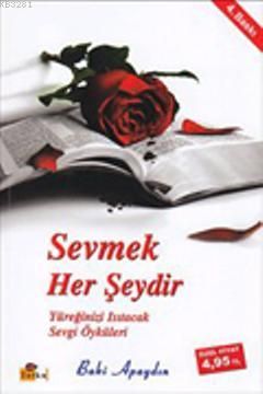 Sevmek Her Şeydir, Baki Apaydın, Tutku Yayınevi