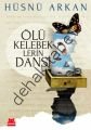 Ölü Kelebeklerin Dansı, Hüsnü Arkan