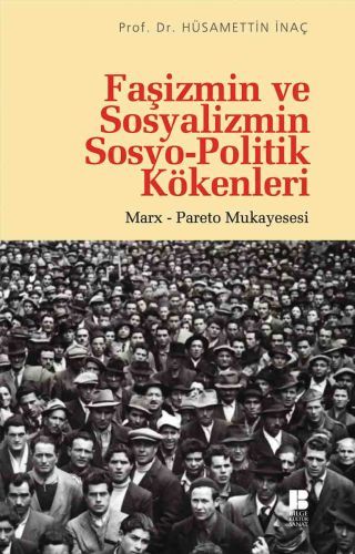 Faşizmin ve Sosyalizmin Sosyo Politik Kökenleri, Hüsamettin İnaç