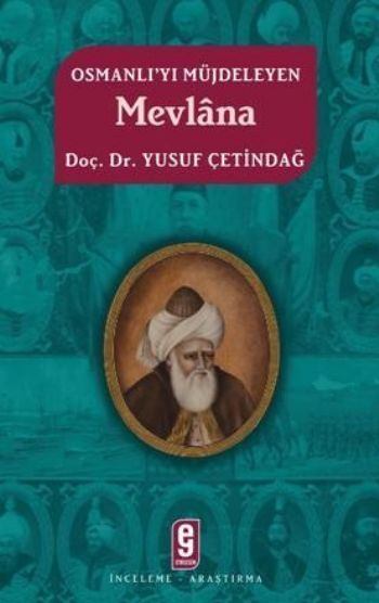 Osmanlıyı Müjdeleyen Mevlana, Yusuf Çetindağ