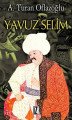 Yavuz Selim - A. Turan Oflazoğlu