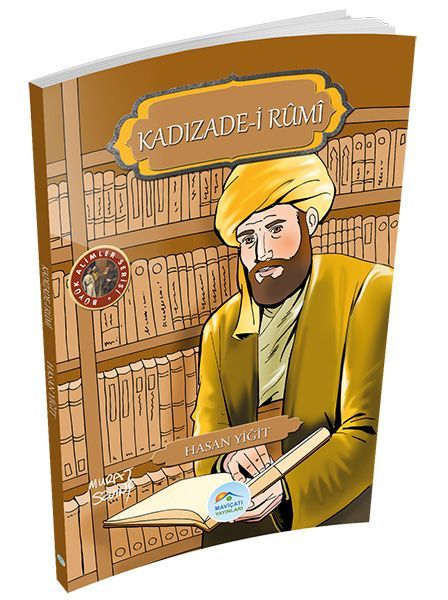 Büyük Alimler Serisi Kadızade i Rumi, Hasan Yiğit