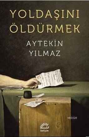 Yoldaşını Öldürmek, Aytekin Yılmaz, İletişim