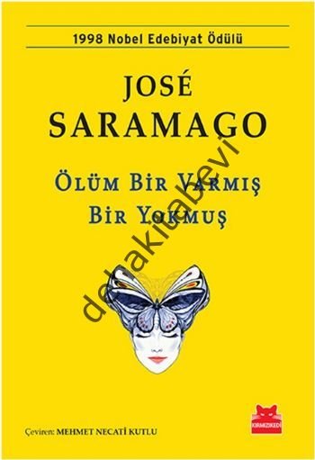 Ölüm Bir Varmış Bir Yokmuş, Jose Saramago