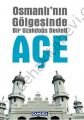 Osmanlı'nın Gölgesinde Bir Uzakdoğu Devleti Açe, Mehmet Ziya