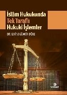 İslam Hukukunda Tek Taraflı Hukuki İşlemler, Emine Gümüş Böke