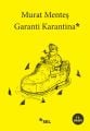 Garanti Karantina, Murat Menteş