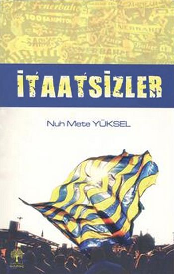 İtaatsizler, Nur Mete Yüksel, Andaç Yayınları