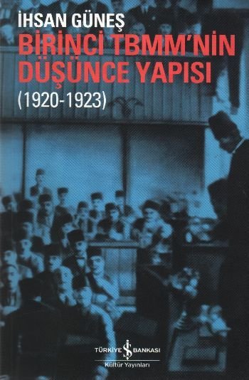 Birinci TBMM'nin Düşünce Yapısı, İhsan Güneş