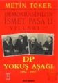 Demokrasimizin İsmet Paşalı Yılları 1944 1973 Cilt 3 DP Yokuş Aşağı 1954 1957, Metin Toker