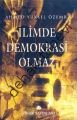 İLİMDE DEMOKRASİ OLMAZ