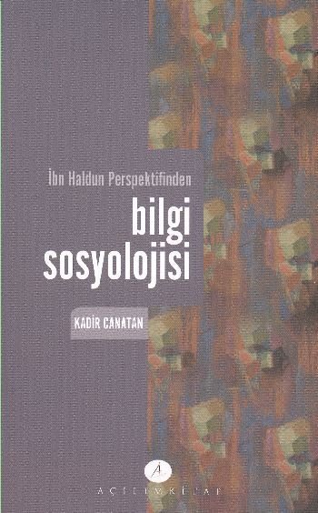 İbn Haldun Perspektifinden| Bilgi Sosyolojisi