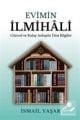 Evimin İlmihali / Güncel ve Kolay Anlaşılır Dini Bilgiler İsmail Yaşar