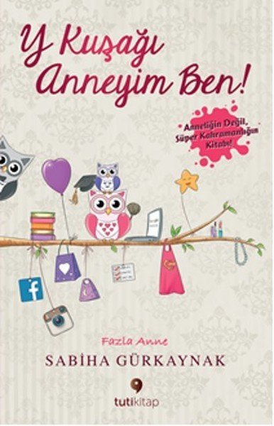 Y kuşağı Anneyim Ben, Sabiha Gürkaynak