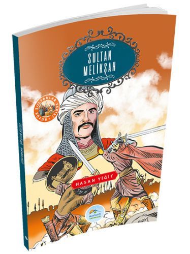 Büyük Sultanlar Serisi Sultan Melikşah, Hasan Yiğit