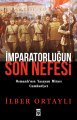 İmparatorluğun Son Nefesi, İlber Ortaylı, Timaş Yayınları