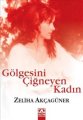 Gölgesini Çiğneyen Kadın,