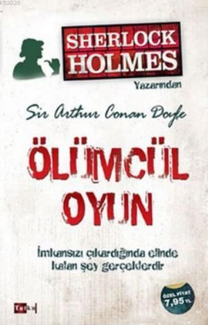 Sherlock Holmes - Ölümcül Oyun, Sir Arthur Conan Doyle, Tutku Yayınevi