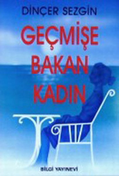 Geçmişe Bakan Kadın, Dinçer Sezgin
