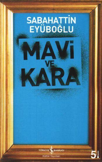 Mavi ve Kara, Sabahattin Eyüboğlu