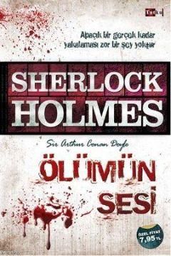 Sherlock Holmes - Ölümün Sesi, Sir Arthur Conan Doyle, Tutku Yayınevi