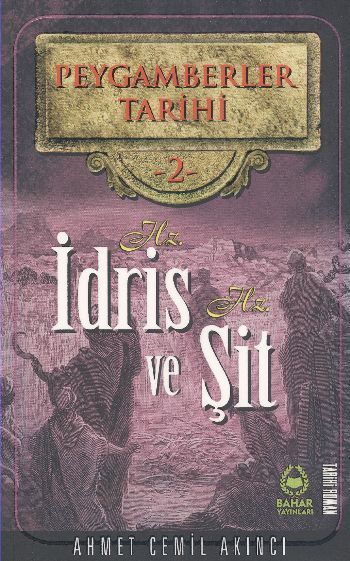 Peygamberler Tarihi 2 Hz. İdris ve Hz. Şit, Bahar Yayınları